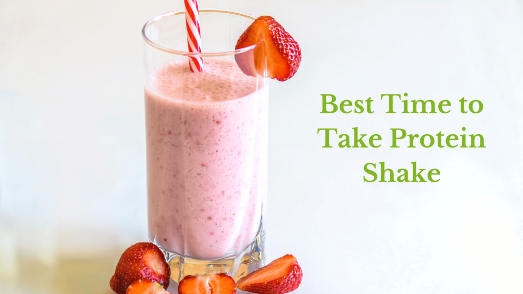 Best Time To Take Protein Shake For Muscle Gain And Weight Loss